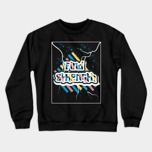 Find Strength Motivation Crewneck Sweatshirt